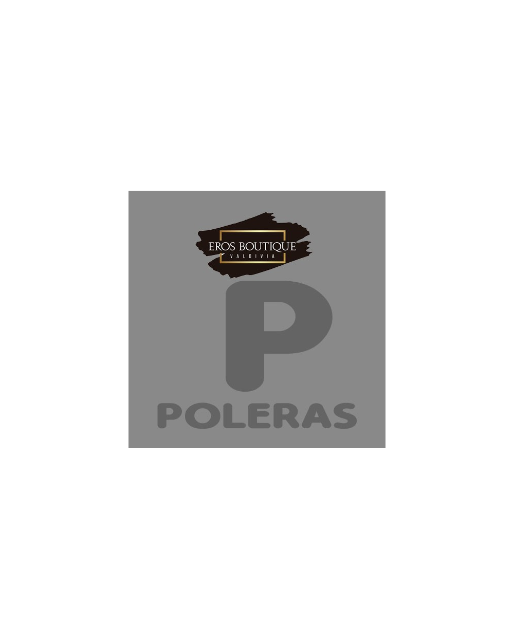 Poleras Eros Valdivia